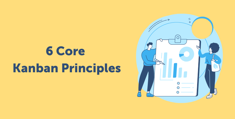 6 Core Kanban Principles